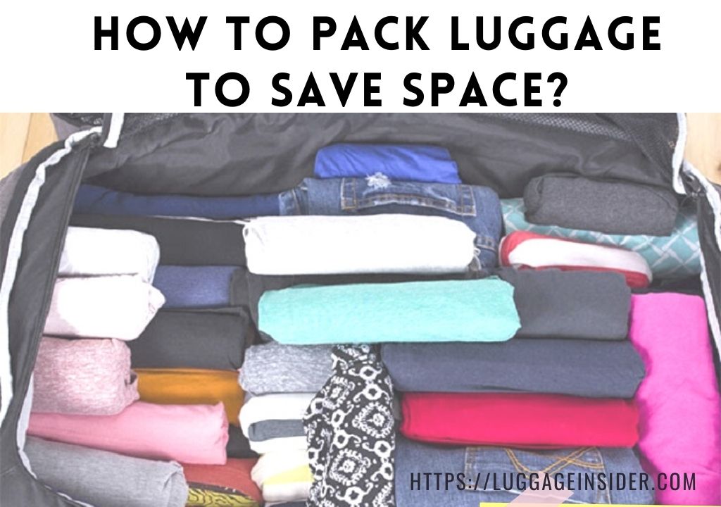 luggage packing tips to save space