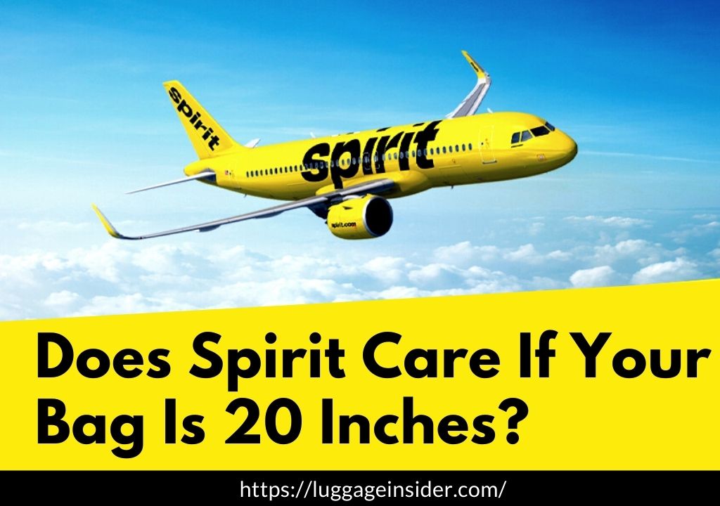 does spirit care if your bag is 20 inches